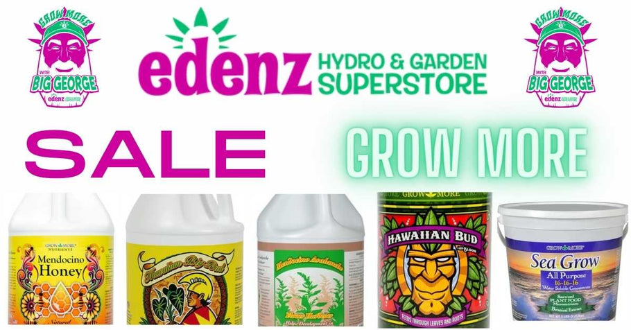 Build your Garden with Grow More Nutrients — ON SALE at Edenz Hydro!